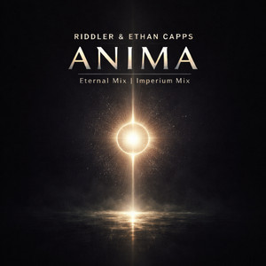 ANIMA - Eternal Mix Extended by Riddler, Ethan Capps