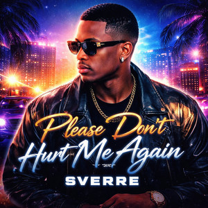 Please don't hurt me again - Radio Edit by Sverre