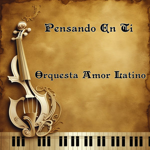 Pensando En Ti by Orquesta Amor Latino, Lester Cuebas