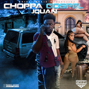 Choppa Gospel by Jquan