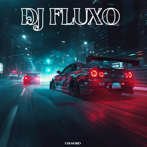 VEI COMO by DJ FLUXO