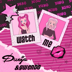 watch me by DUEJA, GWENDO