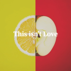 This isn't Love by シュシュトアルパカ