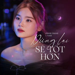 Thanh Thanh, ViAM & MeMe Media - Dừng Lại Sẽ Tốt Hơn (SS Remix)