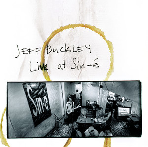 Jeff Buckley Live at Sin-é レコード Live At Sine-é - Album by Jeff Buckley | Spotify