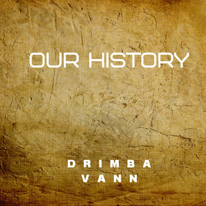 Our history by Drimba Vann