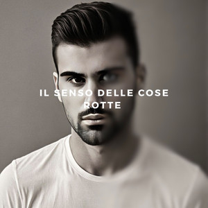 Il senso delle cose rotte