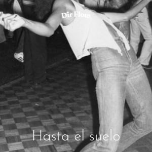 Hasta el suelo by Dir Flow