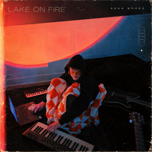 Lake On Fire by Noah Wood$