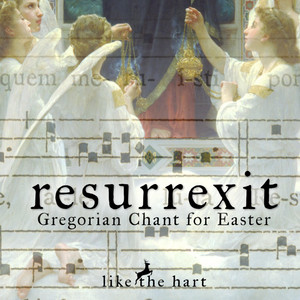 Resurrexit: Gregorian Chant for Easter