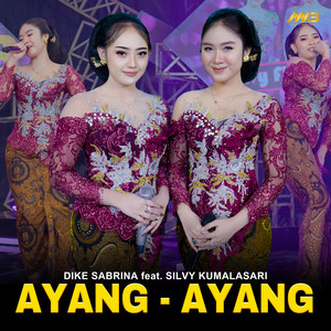 Ayang - Ayang by dike sabrina, Silvy Kumalasari