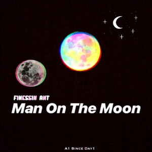 Man on The Moon by Finessin Ant