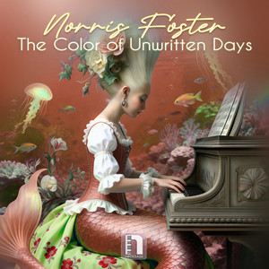 The Color of Unwritten Days - Dreamy by Norris Foster