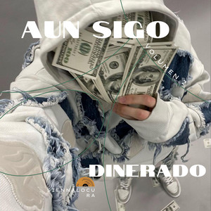 Aun sigo dinerado by SiennaLocura