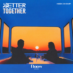 Better Together by Keen Champ