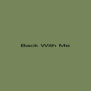 Back With Me by 10dollas