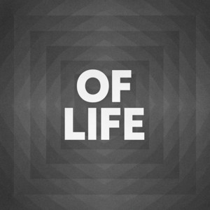 OF LIFE