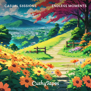 Endless Moments by Casual S3ssions