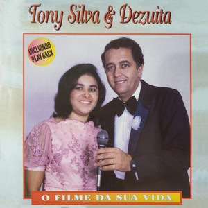 Tony Silva e Dezuita - O Filme da Sua Vida (Playback)