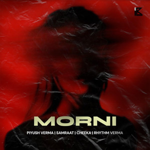 Morni by Piyush Verma, Mehihucheeka, SAMRAAT, RHYTHM VERMA
