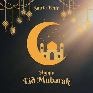 Satria Petir - Happy Eid Mubarak