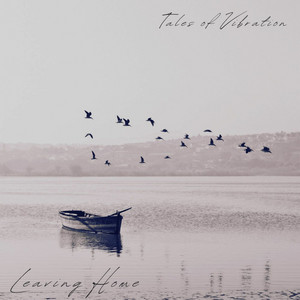 Leaving Home by Tales of Vibrations