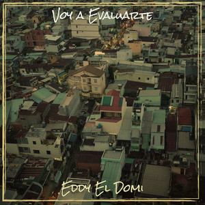 Voy a Evaluarte by Eddy El Domi