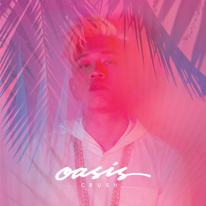 Oasis - Single - Single by Crush | Spotify
