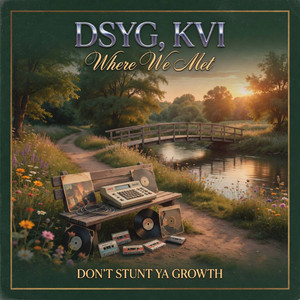 Where We Met by DSYG, KVI, Don’t Stunt Ya Growth
