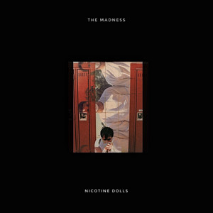 The Madness by Nicotine Dolls