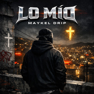 Lo Mio by Maykel Drip