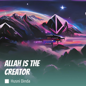Allah Is The Creator by Husni dinda