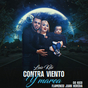 Flamenco Juan Heredia, Luis Kito & Go Kico - Contra Viento y Marea