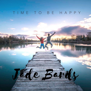 Jade Bards — Time to Be Happy
