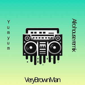 YumYum (Afrohouse remix) by VeryBrownMan