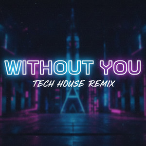 Without You (Tech House Remix) by Dj Eduin Reyes