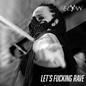 Let's Fucking Rave by Elynn