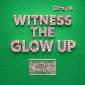 Witness The Glow Up by BrayK