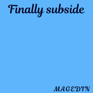 Finally Subside by Magedin