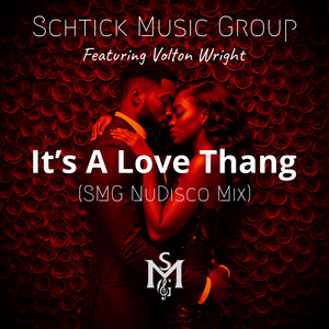 It's A Love Thang (SMG NuDisco Mix) by Schtick Music Group, Volton Wright