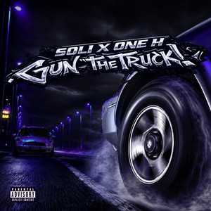 GUN THE TRUCK ! by Soli, One H