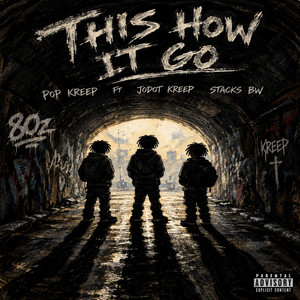 This How It Go by Pop Kreep, Jodot Kreep, Stacks BW