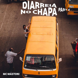 Diarreia no Chapa Part 2 by MC Mastoni