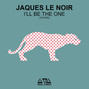 Jaques Le Noir - I'll Be the One (Gitans) [Radio Edit]