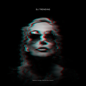 DJ Trending - Namora Comigo, Me Dá Uma Chance