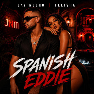 Spanish Eddie - Jay Neero Mix by Jay Neero, Felisha