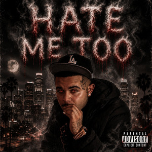 HATE ME TOO by Visionn