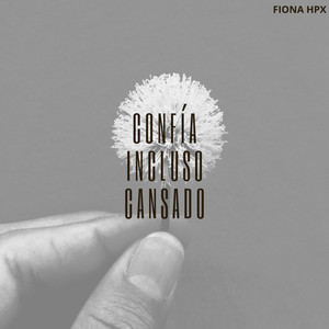 CONFIA INCLUSO CANSADO by HANYE FOZT