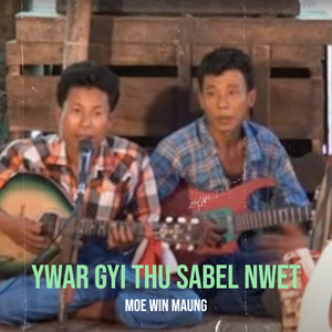 moe win maung - Ywar Gyi Thu Sabel Nwet