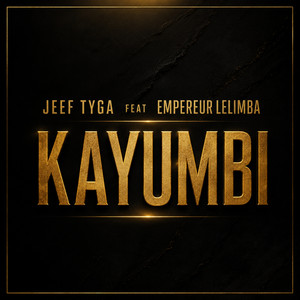 Kayumbi by Jeef Tyga, Empereur Lelimba